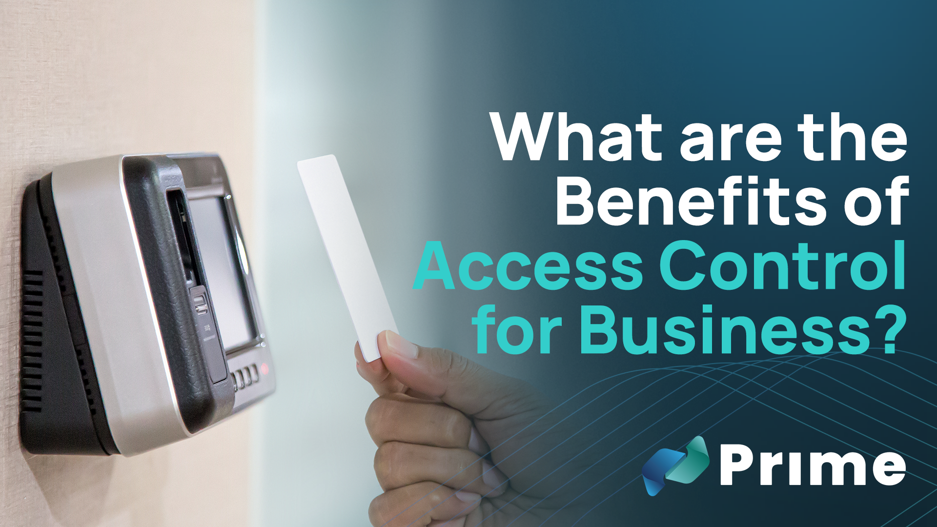 Why Every Business Needs Access Control: Protecting Assets, Information, and People