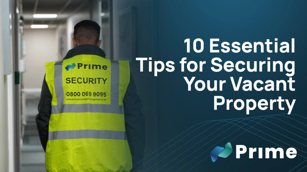 10 Essential Tips for Securing Your Vacant Property